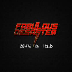 Fabulous Desaster : Death Is Loud
